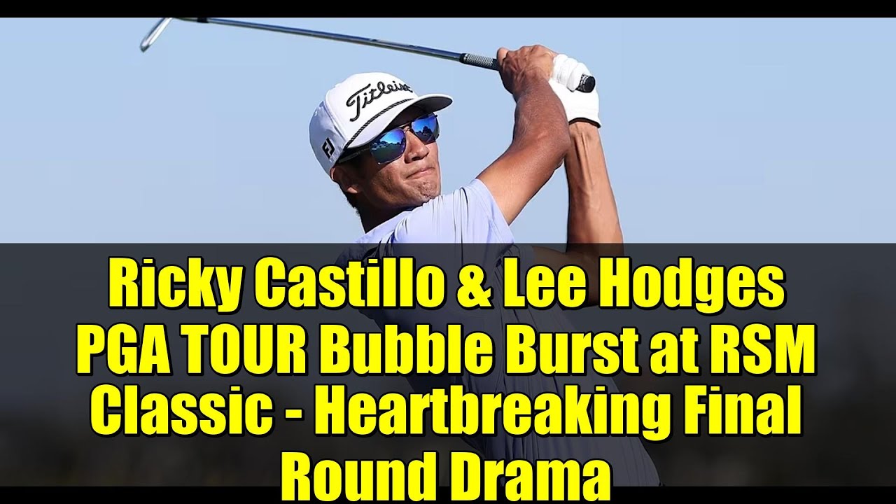 Ricky Castillo & Lee Hodges PGA TOUR Bubble Burst at RSM Classic – Heartbreaking Final Round Drama Ricky Castillo & Lee Hodges PGA TOUR Bubble Burst at RSM Classic - Heartbreaking Final Round Drama