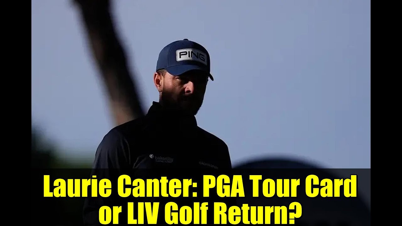 Laurie Canter: PGA Tour Card or LIV Golf Return? | Golf News Laurie Canter: PGA Tour Card or LIV Golf Return? | Golf News