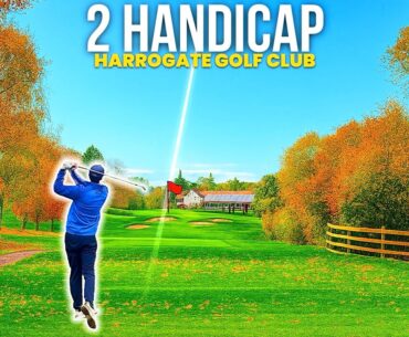 What Low Handicap Golf HONESTLY Looks Like at Harrogate Golf Club [Every Shot]