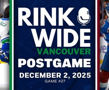 RINK WIDE POST-GAME: Vancouver Canucks at Colorado Avalanche | Game #27 - Dec. 2, 2025
