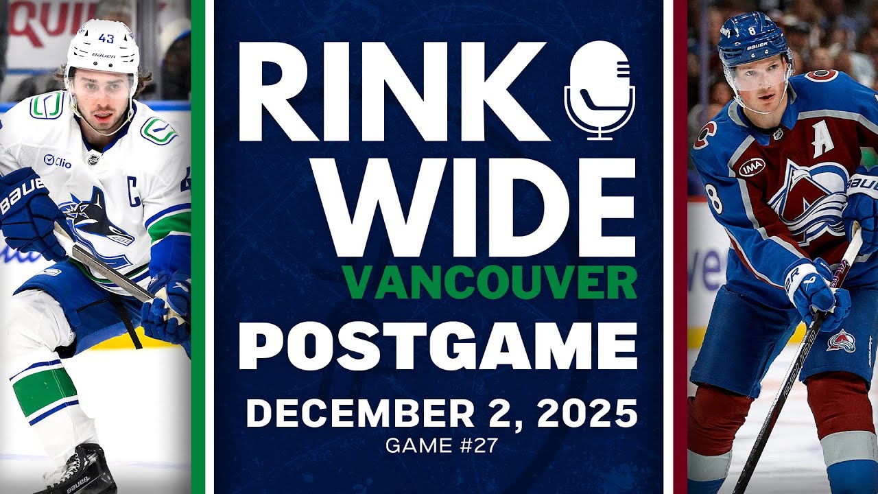 RINK WIDE POST-GAME: Vancouver Canucks at Colorado Avalanche | Game #27 – Dec. 2, 2025 RINK WIDE POST-GAME: Vancouver Canucks at Colorado Avalanche | Game #27 - Dec. 2, 2025