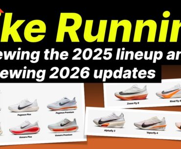 Nike Running - Reviewing the 2025 lineup and previewing 2026 updates