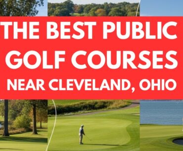 BEST GOLF COURSES CLEVELAND OHIO NORTHEAST OHIO AKRON OHIO YOUNGSTOWN OHIO BEST PUBLIC COURSES