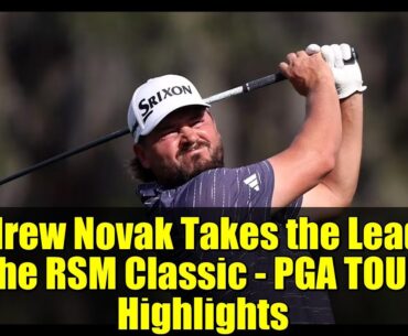 Andrew Novak Takes the Lead at The RSM Classic - PGA TOUR Highlights