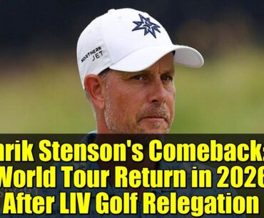Henrik Stenson's Comeback: DP World Tour Return in 2026 After LIV Golf Relegation