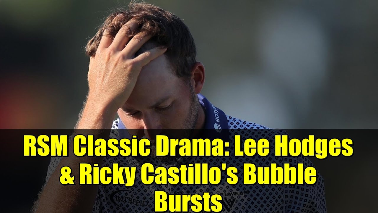 RSM Classic Drama: Lee Hodges & Ricky Castillo’s Bubble Bursts | Golf Channel Highlights RSM Classic Drama: Lee Hodges & Ricky Castillo's Bubble Bursts | Golf Channel Highlights