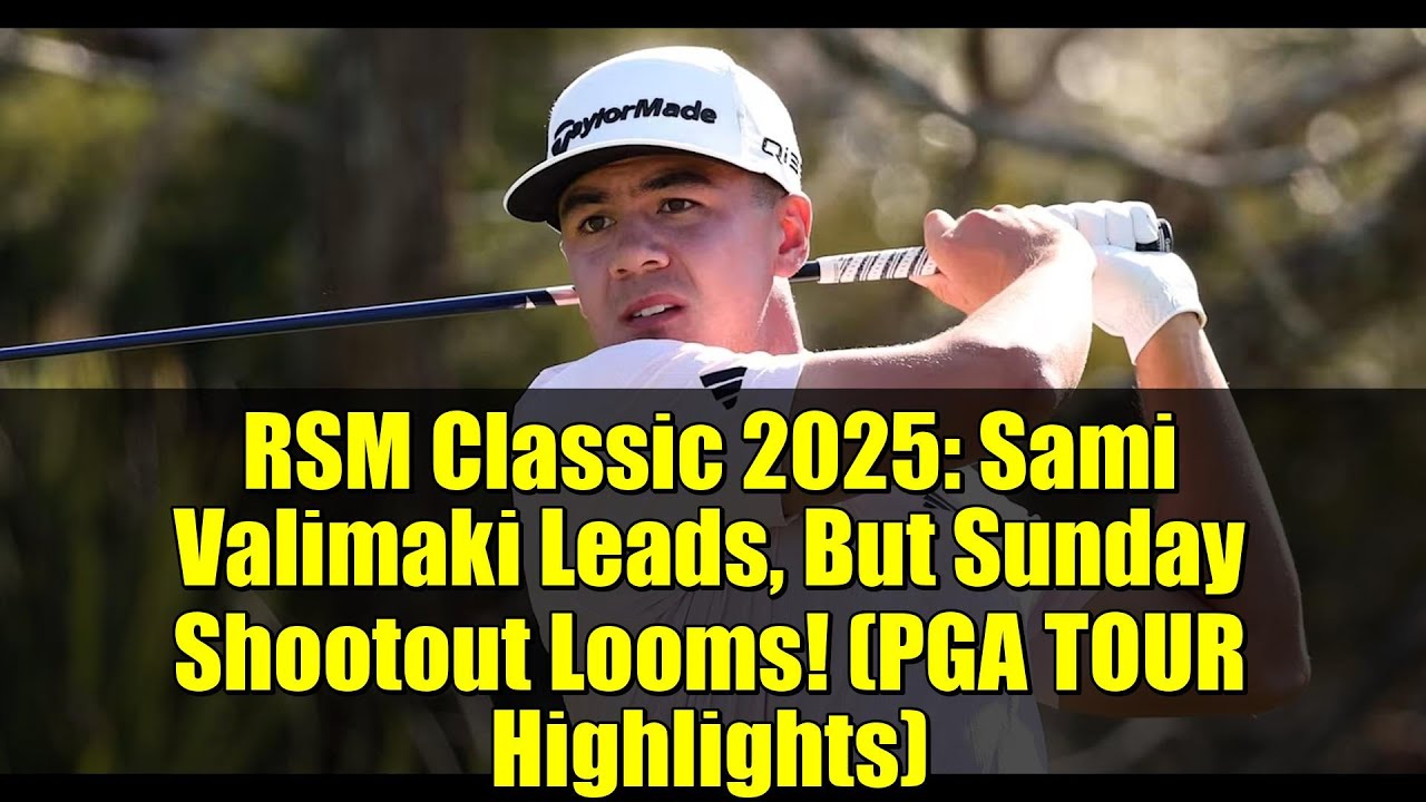 RSM Classic 2025: Sami Valimaki Leads, But Sunday Shootout Looms! (PGA TOUR Highlights) RSM Classic 2025: Sami Valimaki Leads, But Sunday Shootout Looms! (PGA TOUR Highlights)