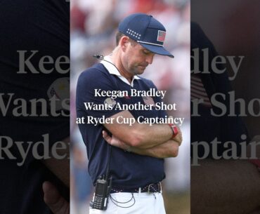 Keegan Bradley wants another shot at the Ryder Cup captaincy 👀