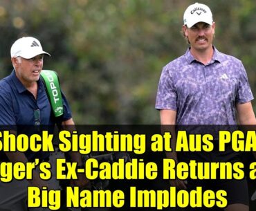 Shock Sighting at Aus PGA! Tiger’s Ex-Caddie Returns as Big Name Implodes | 2025 Australian PGA LIVE