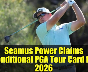 Seamus Power Claims Conditional PGA Tour Card for 2026 | RSM Classic Highlights