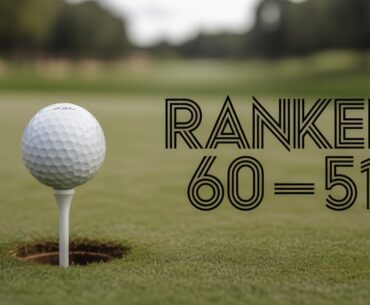 Top 100 Golf Balls Ranked in 2025 | 60-51