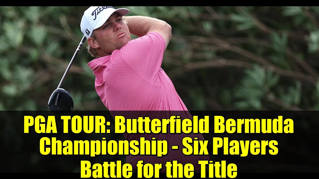 PGA TOUR: Butterfield Bermuda Championship – Six Players Battle for the Title PGA TOUR: Butterfield Bermuda Championship - Six Players Battle for the Title