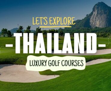 Luxury Golf In Thailand