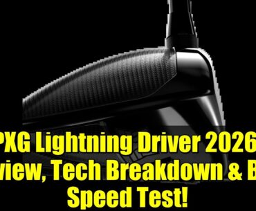 PXG Lightning Driver 2026: Review, Tech Breakdown & Ball Speed Test!