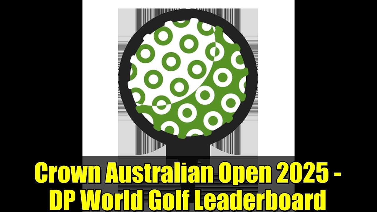 Crown Australian Open 2025 – DP World Golf Leaderboard | ESPN Crown Australian Open 2025 - DP World Golf Leaderboard | ESPN