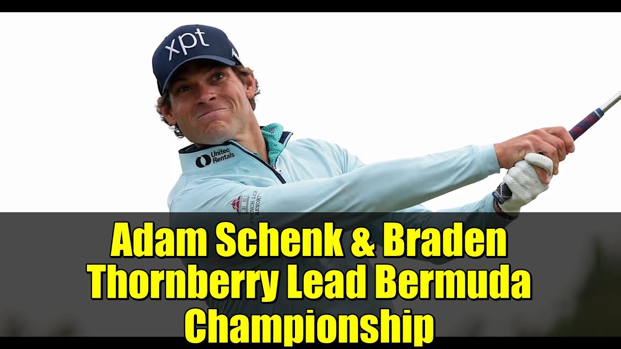 Adam Schenk & Braden Thornberry Lead Bermuda Championship | PGA TOUR Card Chase! Adam Schenk & Braden Thornberry Lead Bermuda Championship | PGA TOUR Card Chase!