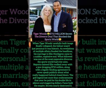 Tiger Woods' $710 MILLION Secret: The Divorce Deal That Shocked the Sports World.