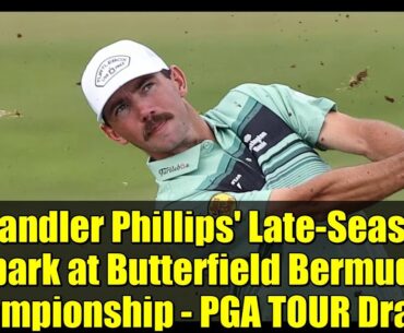 Chandler Phillips' Late-Season Spark at Butterfield Bermuda Championship - PGA TOUR Drama