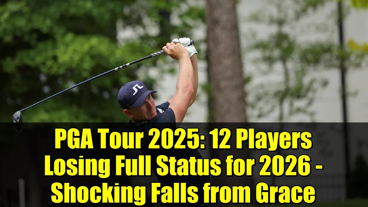 PGA Tour 2025: 12 Players Losing Full Status for 2026 – Shocking Falls from Grace PGA Tour 2025: 12 Players Losing Full Status for 2026 - Shocking Falls from Grace