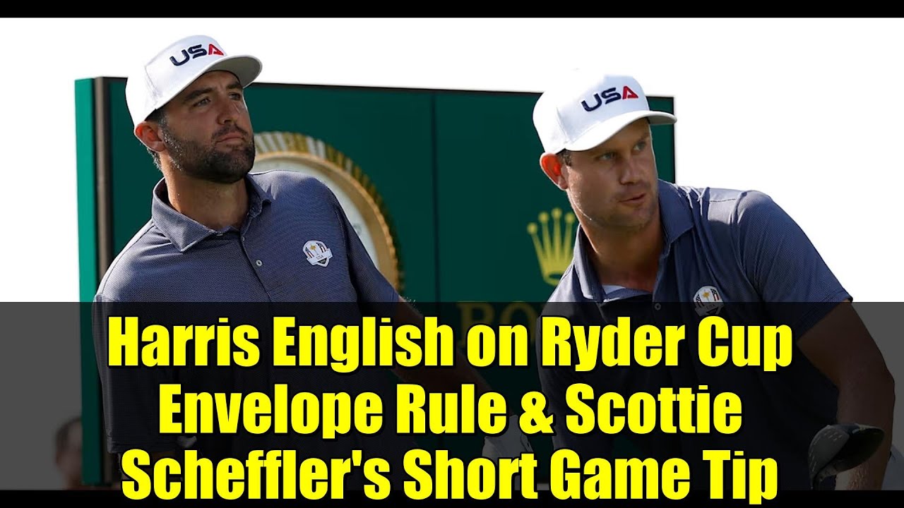 Harris English on Ryder Cup Envelope Rule & Scottie Scheffler’s Short Game Tip | PGA TOUR Harris English on Ryder Cup Envelope Rule & Scottie Scheffler's Short Game Tip | PGA TOUR