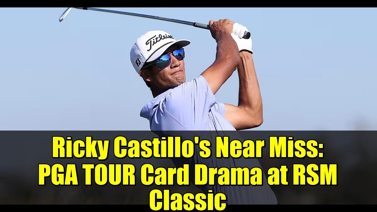 Ricky Castillo’s Near Miss: PGA TOUR Card Drama at RSM Classic Ricky Castillo's Near Miss: PGA TOUR Card Drama at RSM Classic