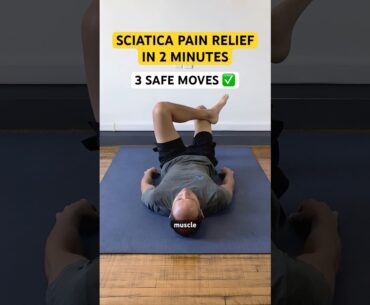 Sciatica Pain Relief in 2 Minutes (3 SAFE Moves)