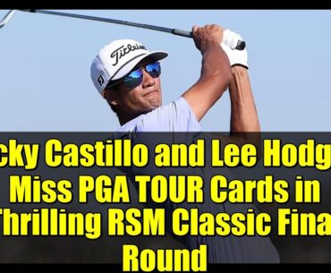 Ricky Castillo and Lee Hodges Miss PGA TOUR Cards in Thrilling RSM Classic Final Round