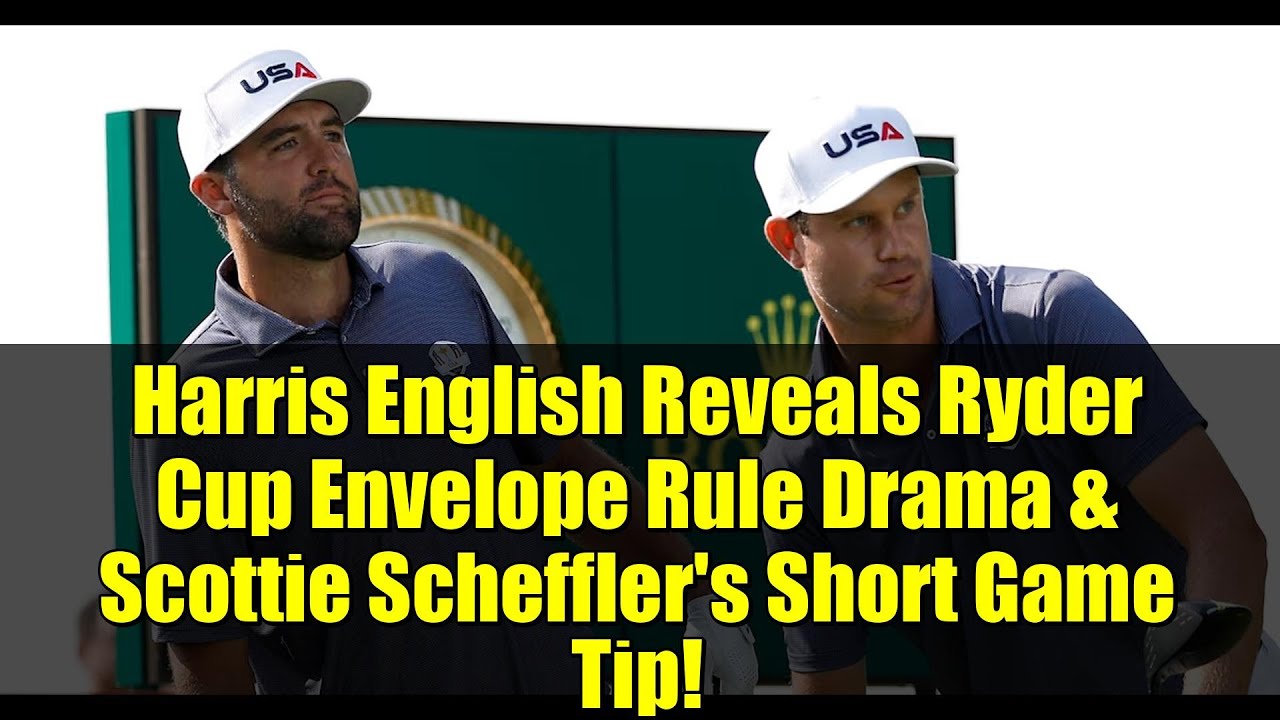 Harris English Reveals Ryder Cup Envelope Rule Drama & Scottie Scheffler’s Short Game Tip! Harris English Reveals Ryder Cup Envelope Rule Drama & Scottie Scheffler's Short Game Tip!