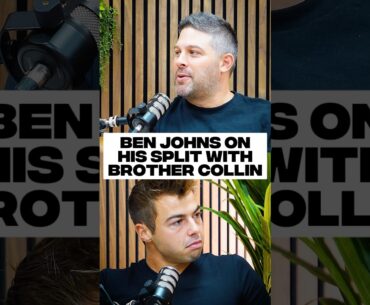 Ben Johns on his split with brother Collin 💔