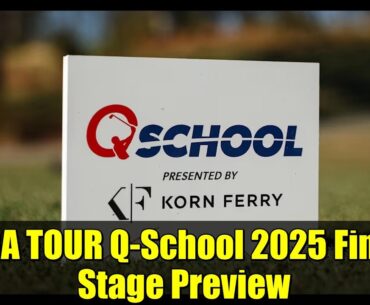 PGA TOUR Q-School 2025 Final Stage Preview | Who Will Earn Their TOUR Card?