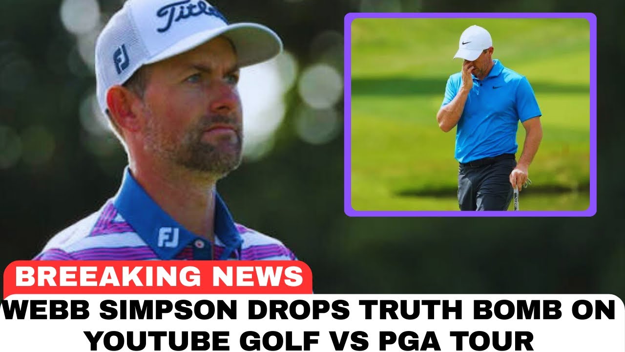 Webb Simpson Drops Truth Bomb on YouTube Golf vs PGA Tour | Rory McIlroy Fires Back 😳⛳ Webb Simpson Drops Truth Bomb on YouTube Golf vs PGA Tour | Rory McIlroy Fires Back 😳⛳