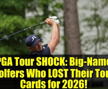 PGA Tour SHOCK: Big-Name Golfers Who LOST Their Tour Cards for 2026!