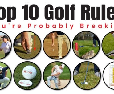 Top 10 Golf Rules You're Probably Breaking