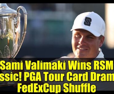 Sami Valimaki Wins RSM Classic! PGA Tour Card Drama & FedExCup Shuffle