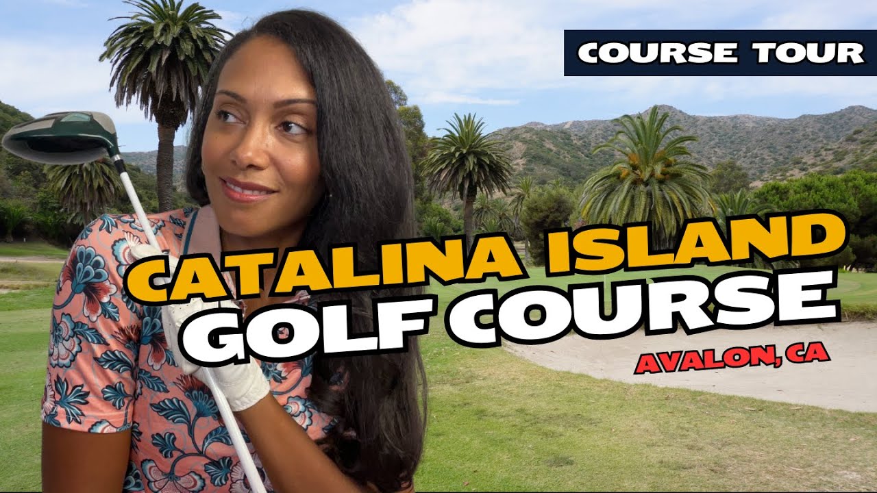 COURSE TOUR: Catalina Island Golf Course COURSE TOUR: Catalina Island Golf Course