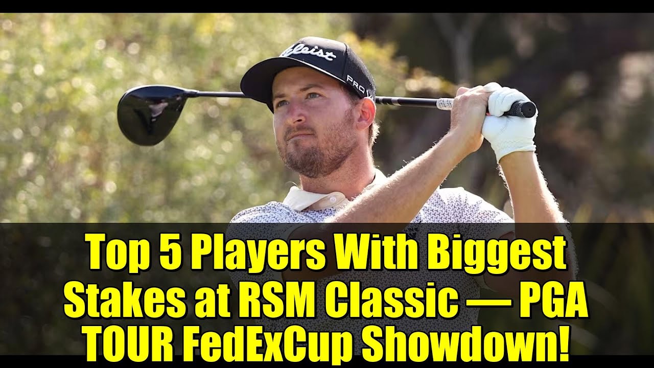 Top 5 Players With Biggest Stakes at RSM Classic – PGA TOUR FedExCup Showdown! Top 5 Players With Biggest Stakes at RSM Classic – PGA TOUR FedExCup Showdown!