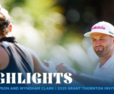 Lexi Thompson and Wyndham Clark Highlights | 2025 Grant Thornton Invitational Rd. 1