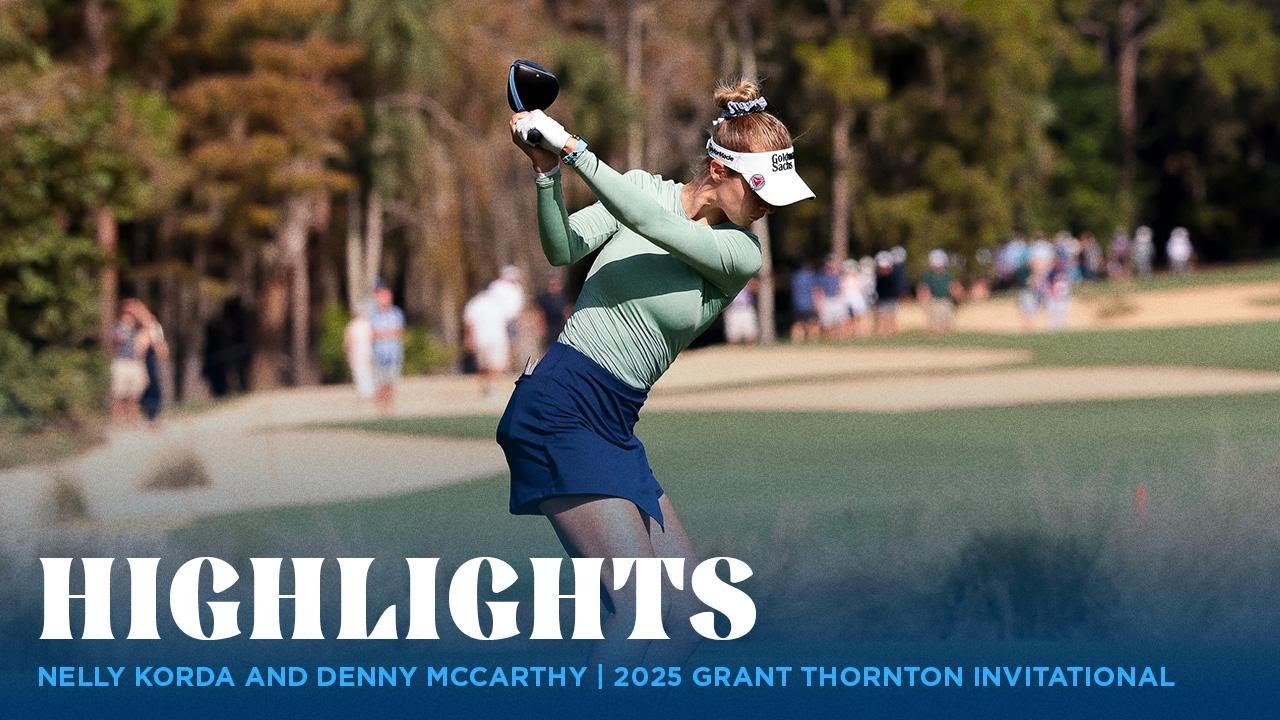 Nelly Korda and Denny McCarthy Highlights | 2025 Grant Thornton Invitational Rd. 1 Nelly Korda and Denny McCarthy Highlights | 2025 Grant Thornton Invitational Rd. 1