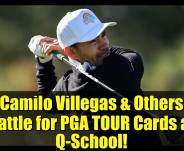 Camilo Villegas & Others Battle for PGA TOUR Cards at Q-School! | Highlights & Analysis