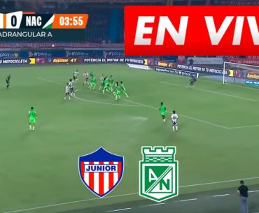 🔴 JUNIOR VS NACIONAL - PARTIDO EN VIVO HOY - FECHA 4 CUADRANGULARES - LIGA BETPLAY 2025 II