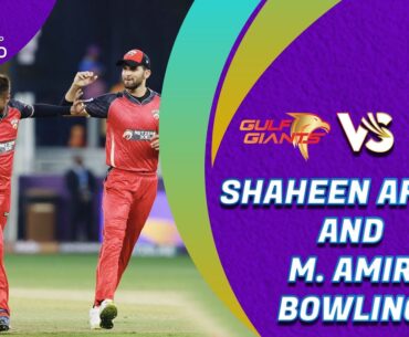 Shaheen Afridi and M. Amir Bowling | Gulf Giants vs Desert Vipers | Match 7 | DP World ILT20