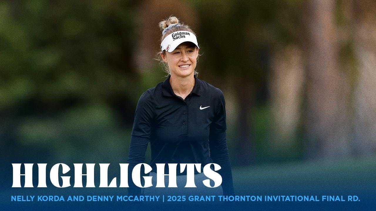 Nelly Korda and Denny McCarthy Highlights | 2025 Grant Thornton Invitational Final Rd. Nelly Korda and Denny McCarthy Highlights | 2025 Grant Thornton Invitational Final Rd.