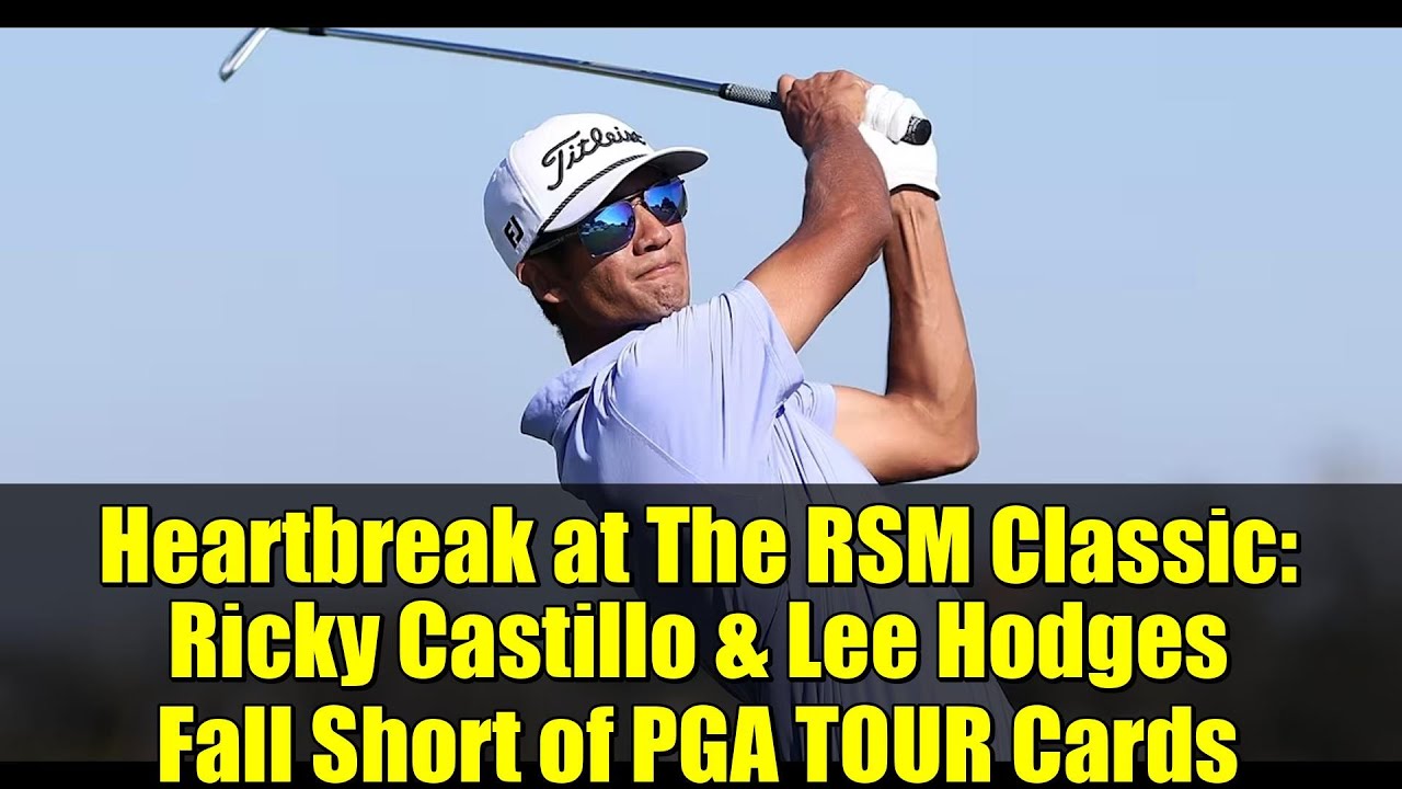 Heartbreak at The RSM Classic: Ricky Castillo & Lee Hodges Fall Short of PGA TOUR Cards Heartbreak at The RSM Classic: Ricky Castillo & Lee Hodges Fall Short of PGA TOUR Cards