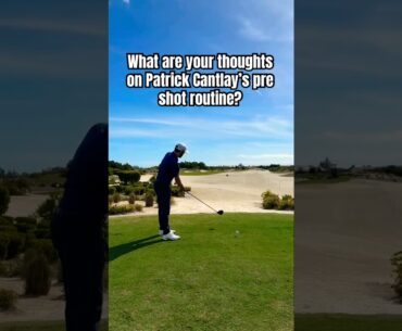 Love It or Hate It? Cantlay’s Pre-Shot Routine