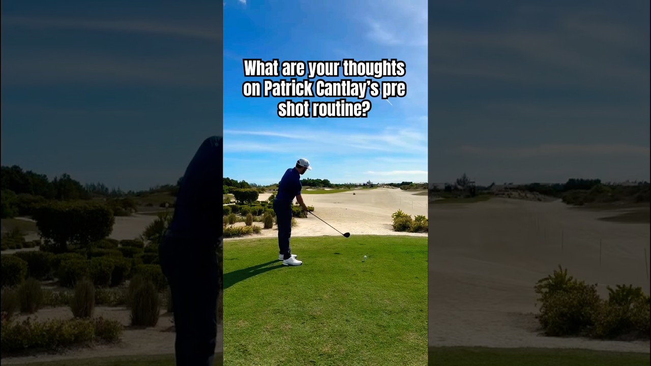 Love It or Hate It? Cantlay’s Pre-Shot Routine Love It or Hate It? Cantlay’s Pre-Shot Routine