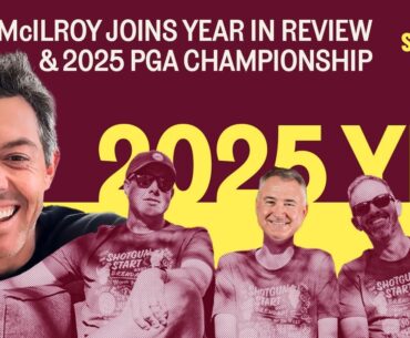 Rory McIlroy joins The 2025 Year in Review, Part 7 | The Shotgun Start