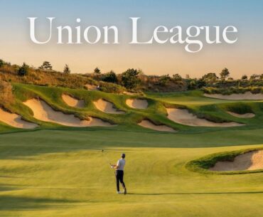 FIRST LOOK: Inside America’s Boldest New Golf Course | Union League National