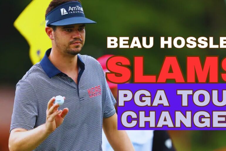 Beau Hossler SLAMS PGA Tour Changes | “The Playing Field Isn’t Level Anymore”