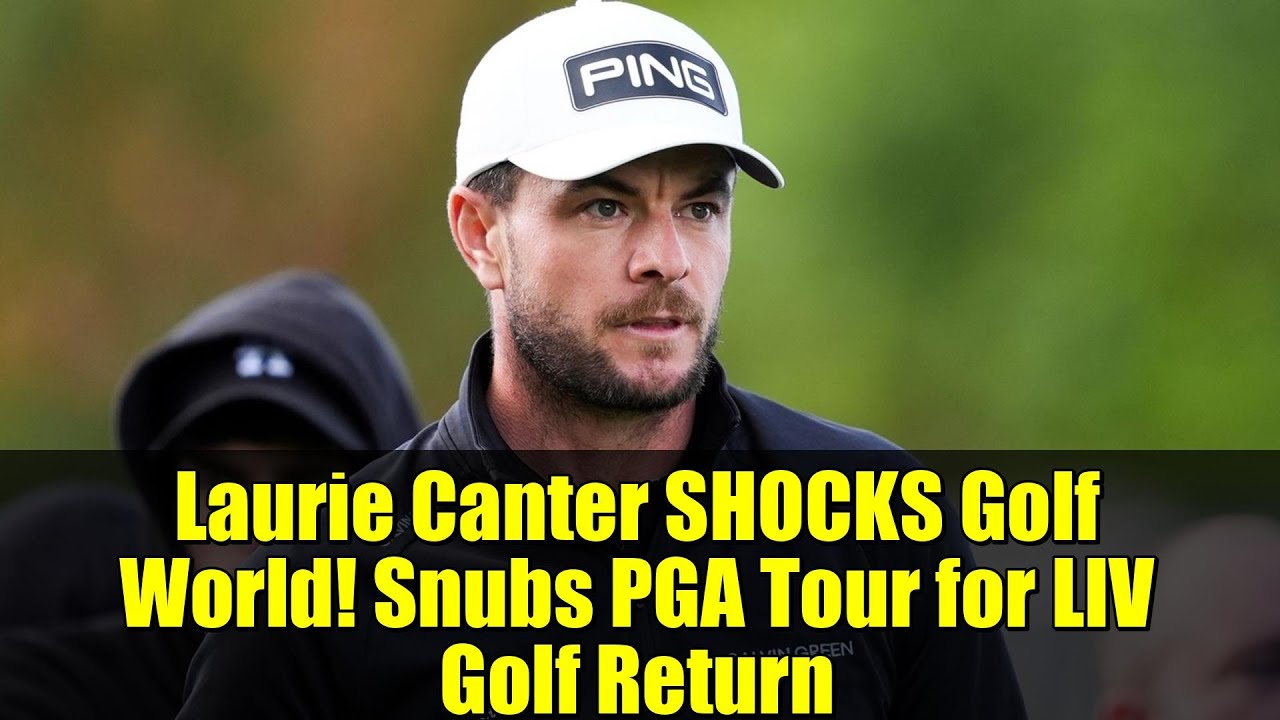 Laurie Canter SHOCKS Golf World! Snubs PGA Tour for LIV Golf Return Laurie Canter SHOCKS Golf World! Snubs PGA Tour for LIV Golf Return