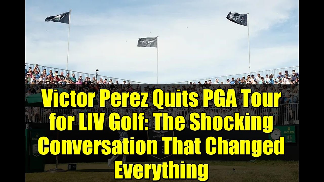 Victor Perez Quits PGA Tour for LIV Golf: The Shocking Conversation That Changed Everything Victor Perez Quits PGA Tour for LIV Golf: The Shocking Conversation That Changed Everything